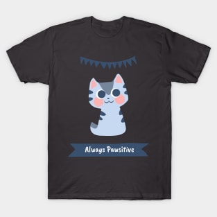 Cattitude - Always Pawsitive T-Shirt